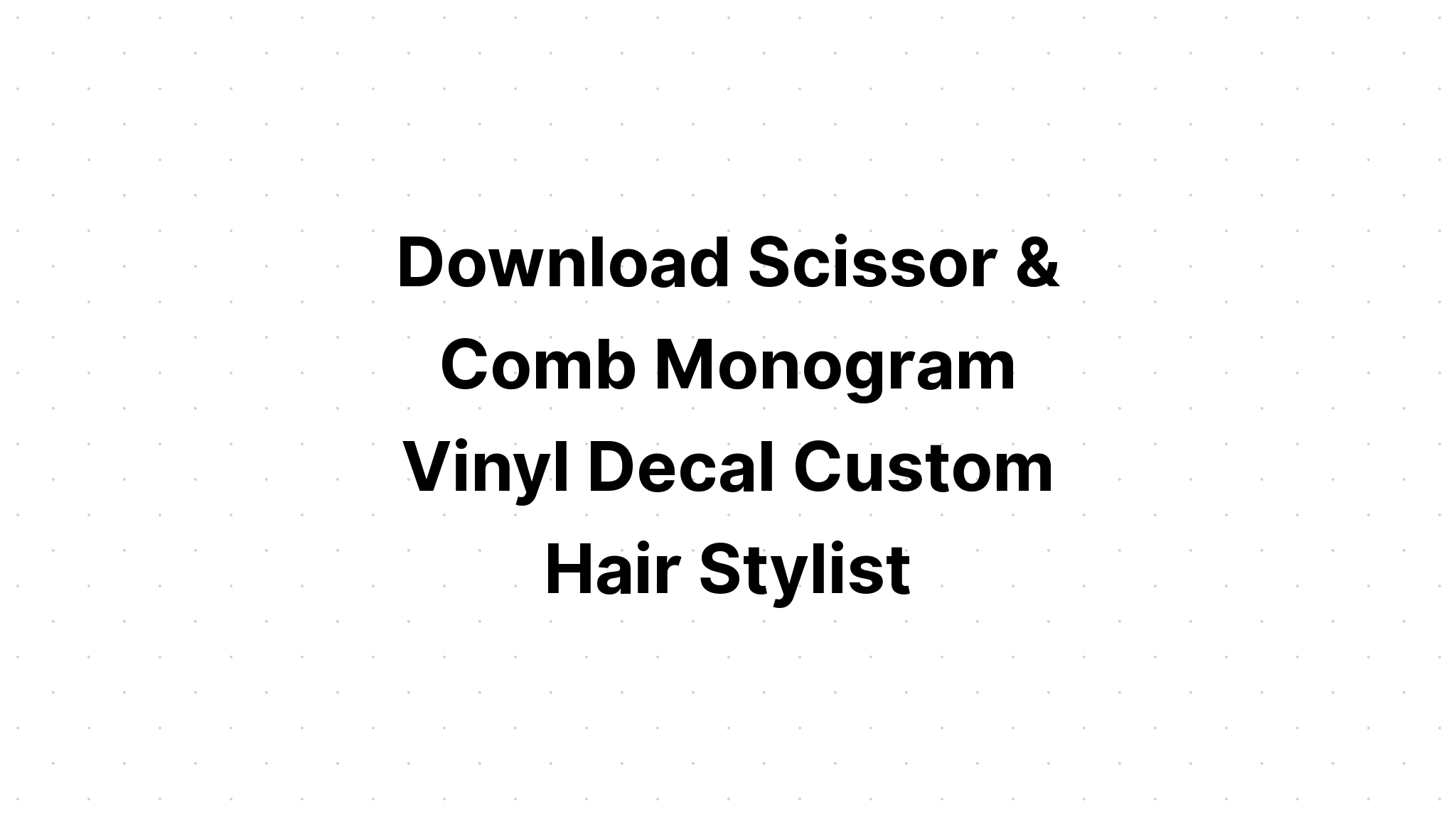 Download Scissor Monogram Svg - Layered SVG Cut File